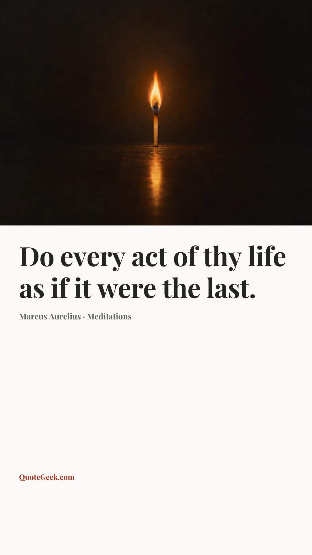 “Do every act of thy life as if it were the last.” — Marcus Aurelius · Meditations. Illustrated QuoteGeek card.