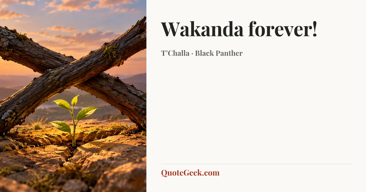 “Wakanda forever!” — T’Challa · Black Panther. Illustrated QuoteGeek card.