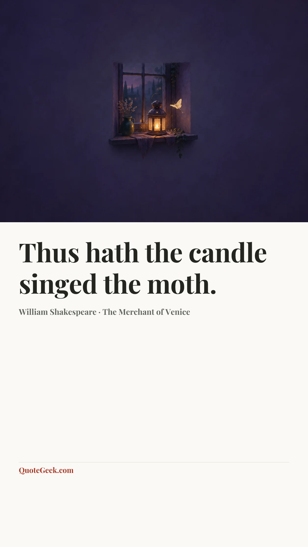 “Thus hath the candle singed the moth.” — William Shakespeare · The Merchant of Venice. Illustrated QuoteGeek card.