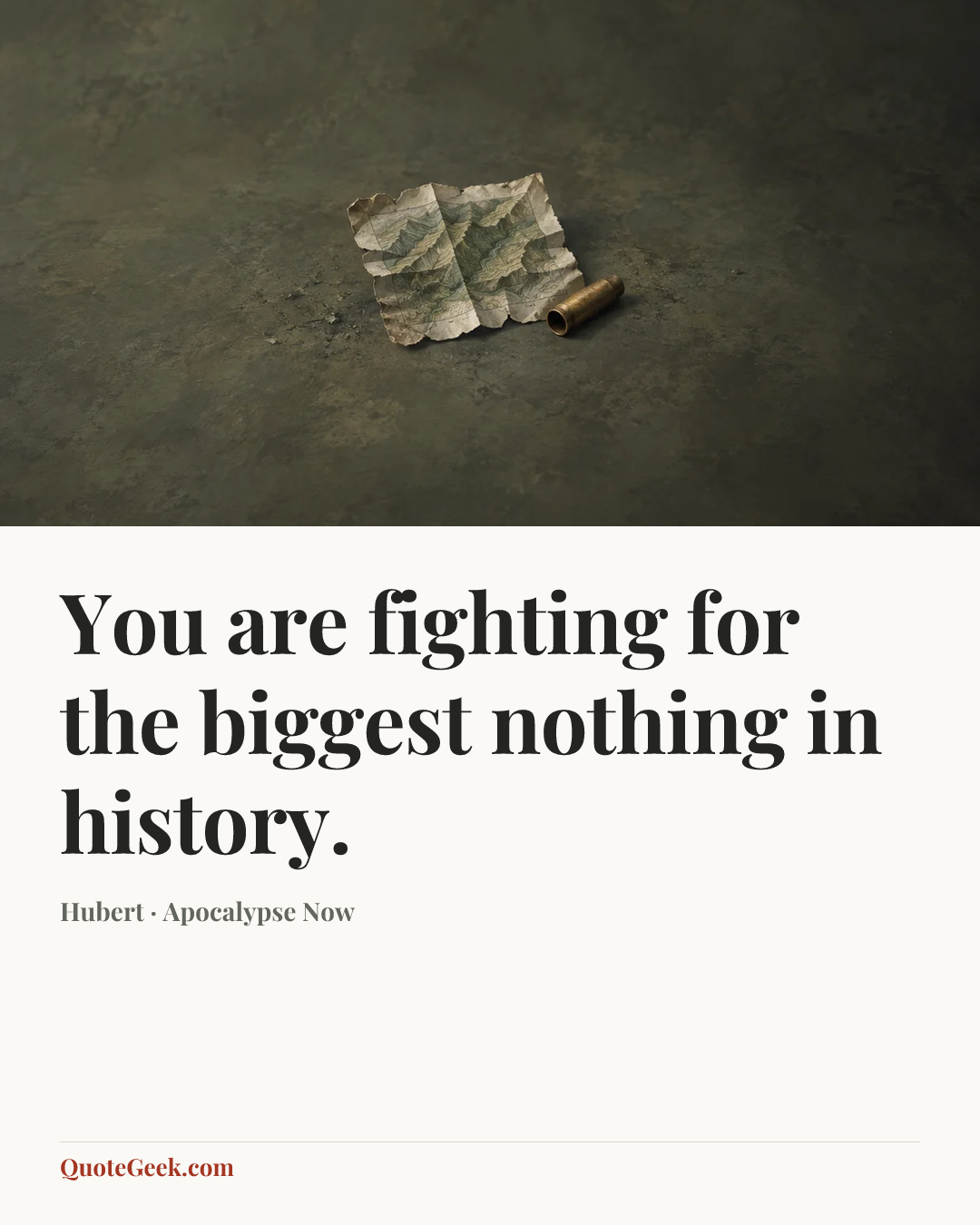 “You are fighting for the biggest nothing in history.” — Hubert · Apocalypse Now. Illustrated QuoteGeek card.