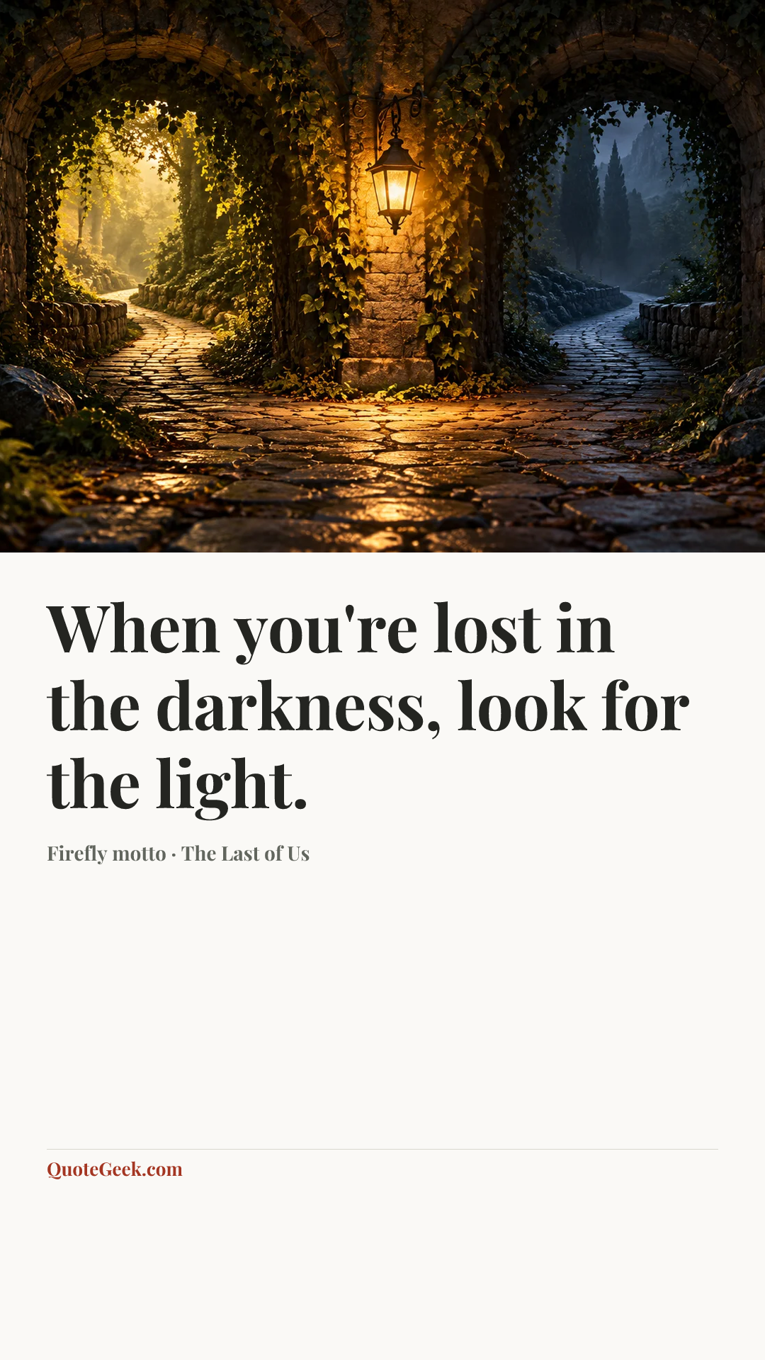 “When you're lost in the darkness, look for the light.” — Firefly motto · The Last of Us. Illustrated QuoteGeek card.