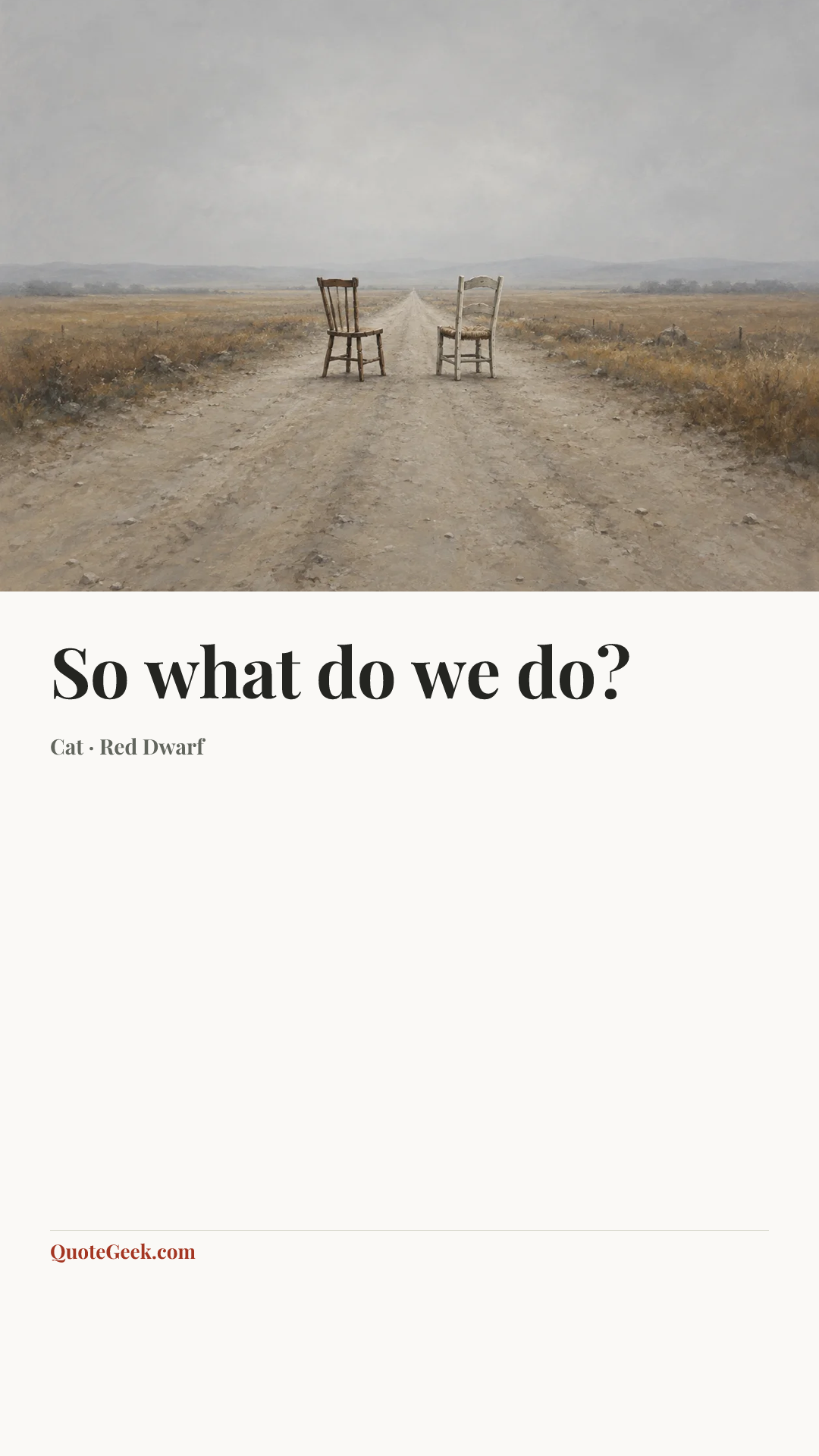 “So what do we do?” — Cat · Red Dwarf. Illustrated QuoteGeek card.