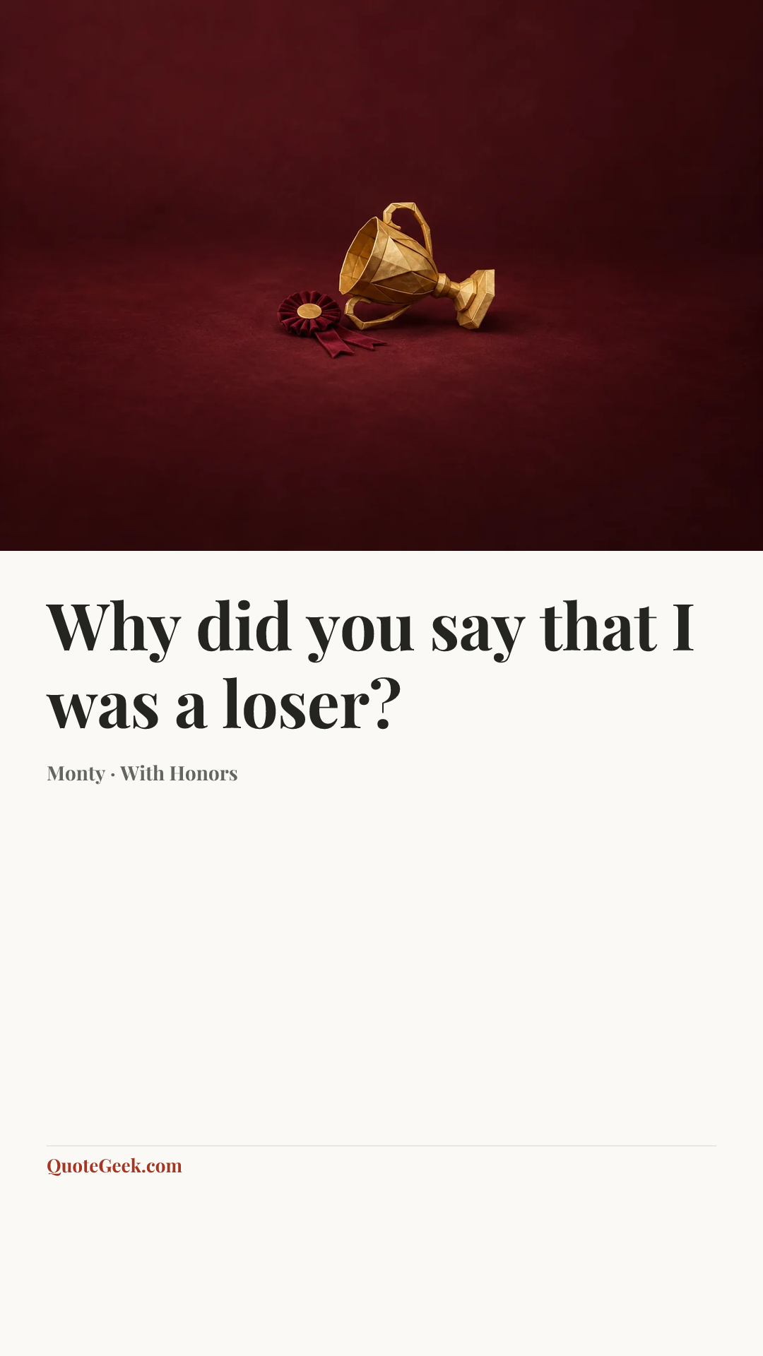 “Why did you say that I was a loser?” — Monty · With Honors. Illustrated QuoteGeek card.