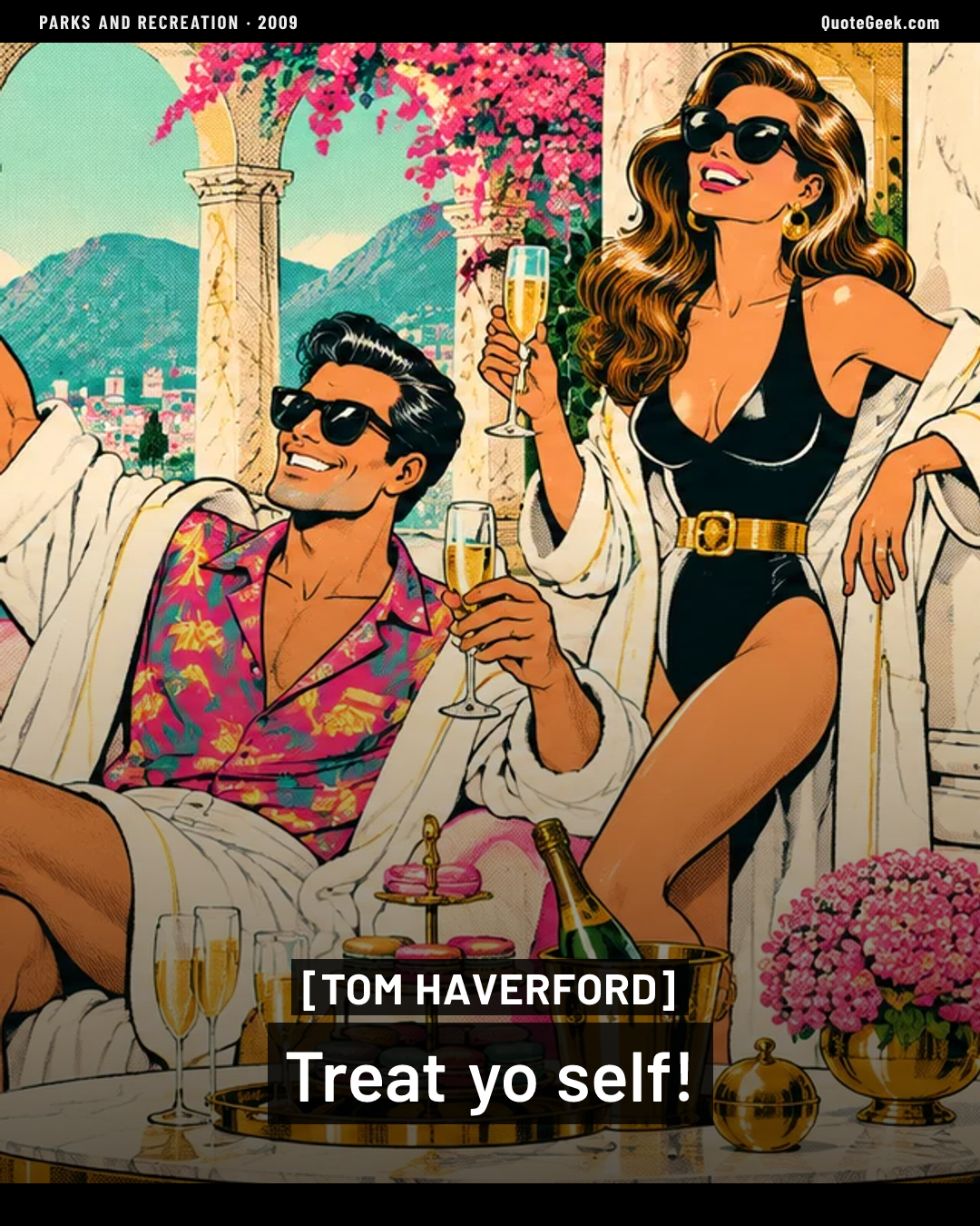 “Treat yo self!” — Tom Haverford · Parks and Recreation. Illustrated QuoteGeek card.