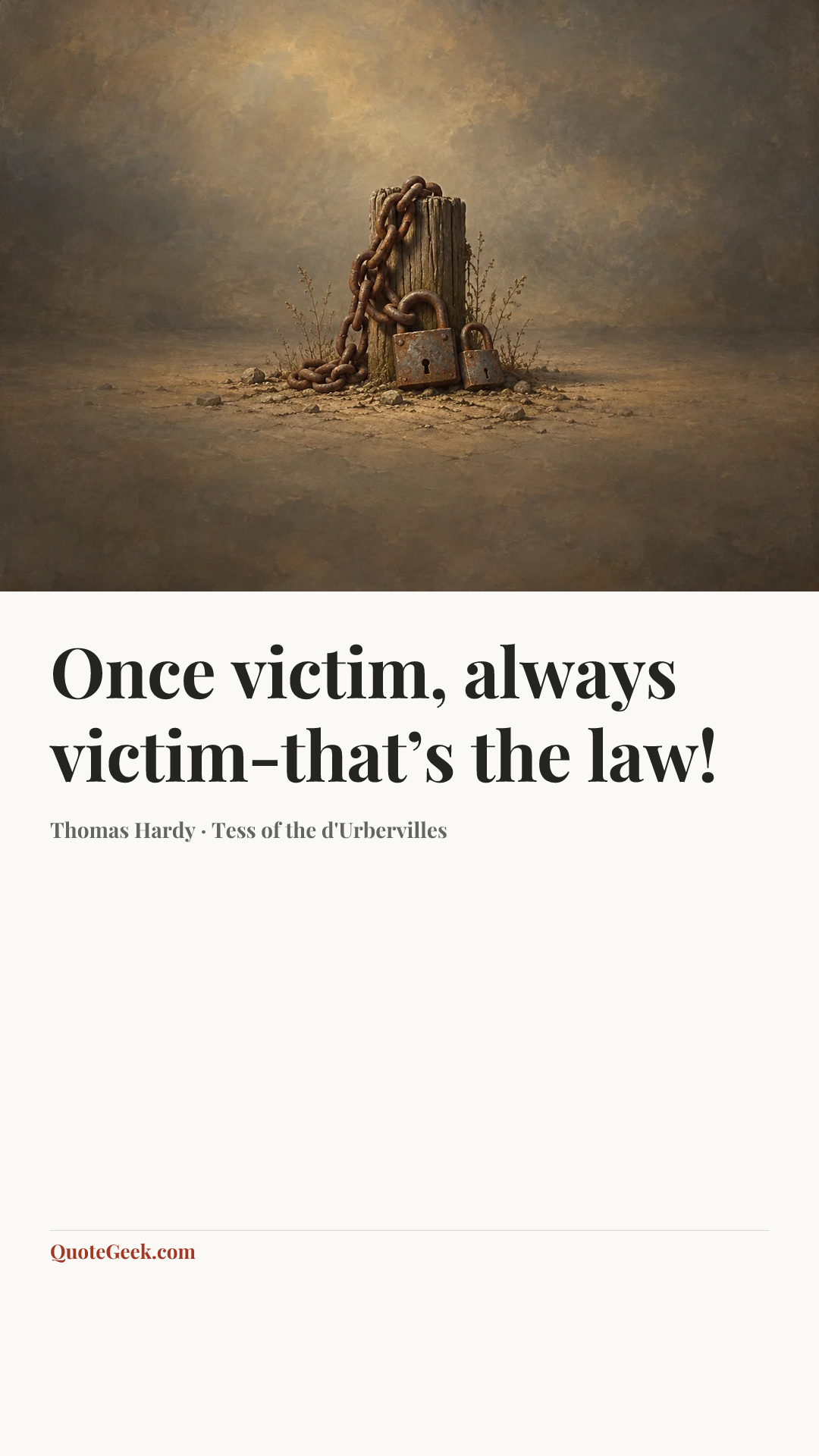 “Once victim, always victim-that’s the law!” — Thomas Hardy · Tess of the d'Urbervilles. Illustrated QuoteGeek card.
