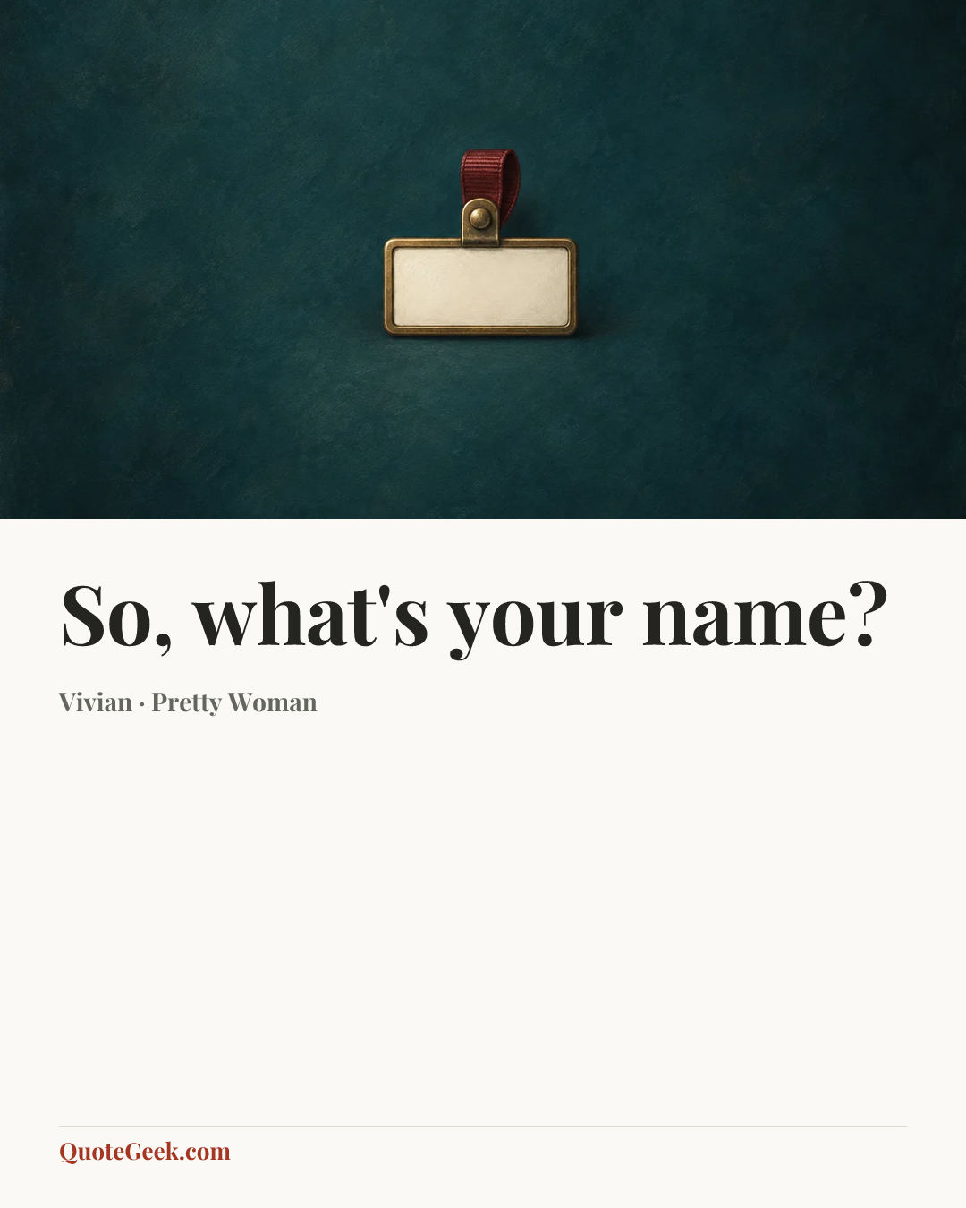 “So, what's your name?” — Vivian · Pretty Woman. Illustrated QuoteGeek card.
