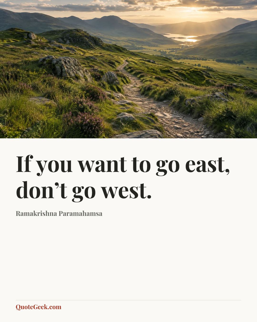 “If you want to go east, don’t go west.” — Ramakrishna Paramahamsa. Illustrated QuoteGeek card.