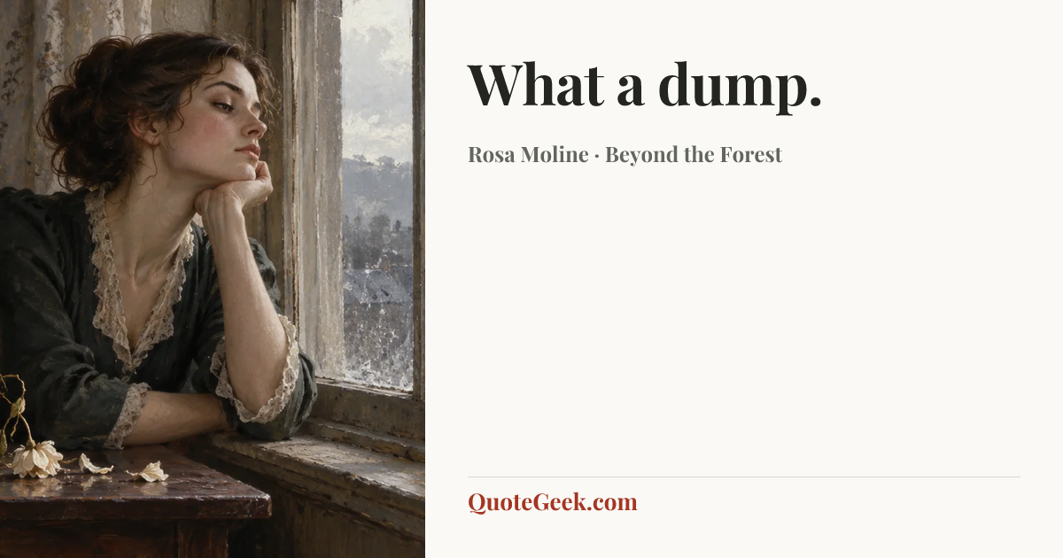 “What a dump.” — Rosa Moline · Beyond the Forest. Illustrated QuoteGeek card.