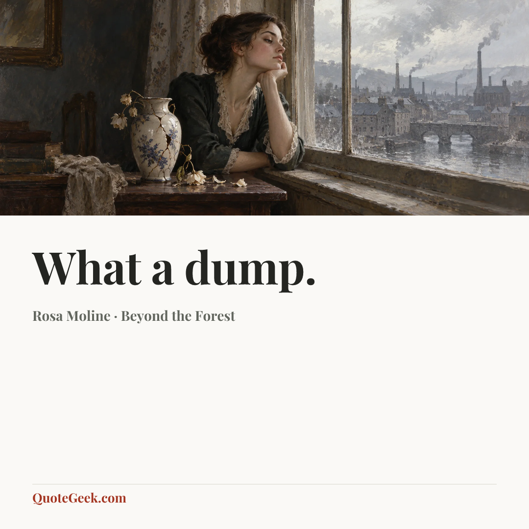 “What a dump.” — Rosa Moline · Beyond the Forest. Illustrated QuoteGeek card.