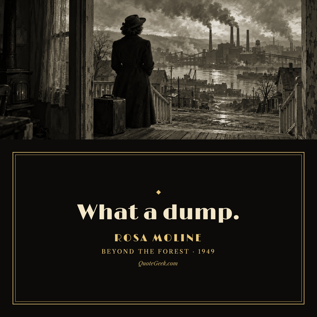 “What a dump.” — Rosa Moline · Beyond the Forest. Illustrated QuoteGeek card.