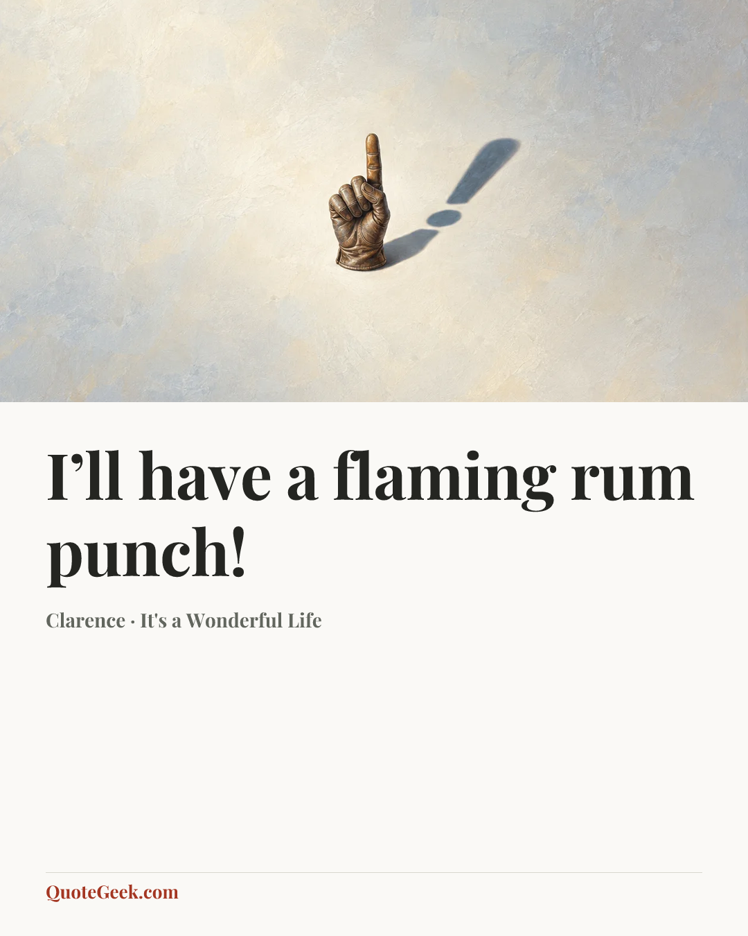 “I’ll have a flaming rum punch!” — Clarence · It's a Wonderful Life. Illustrated QuoteGeek card.