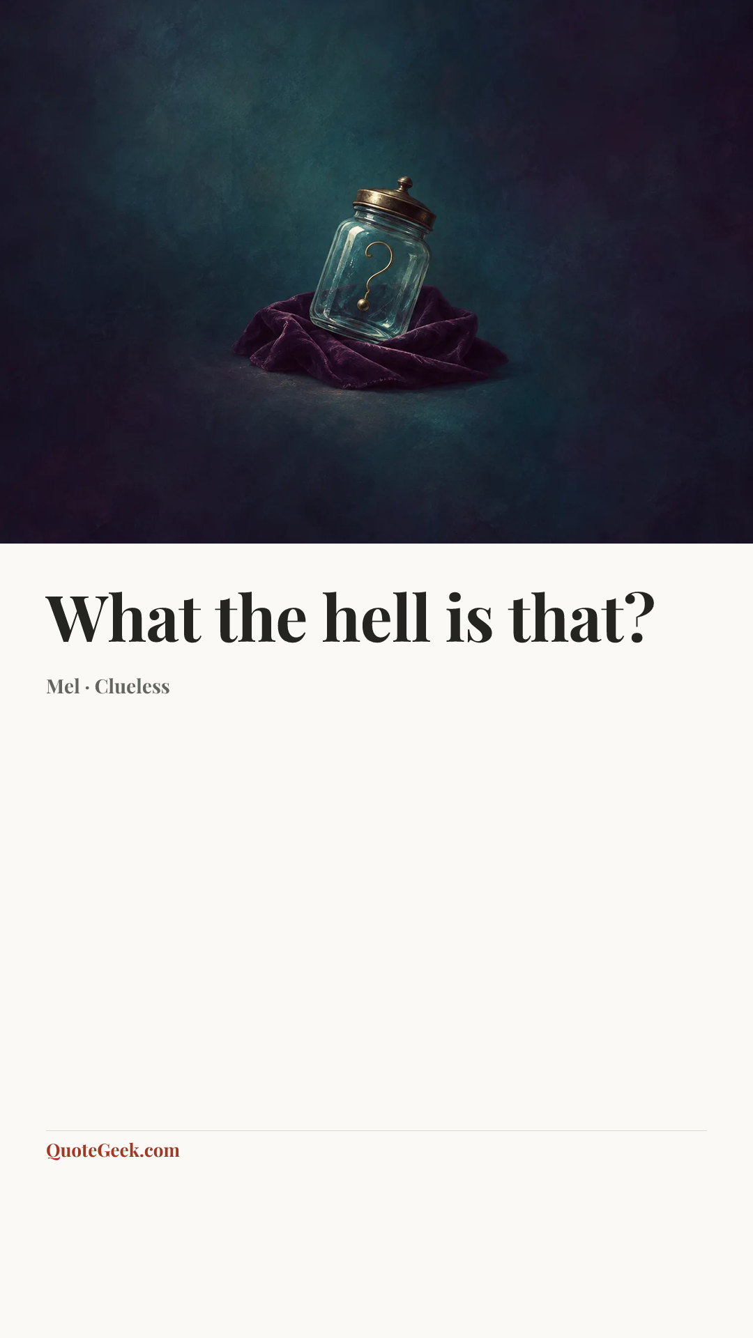 “What the hell is that?” — Mel · Clueless. Illustrated QuoteGeek card.