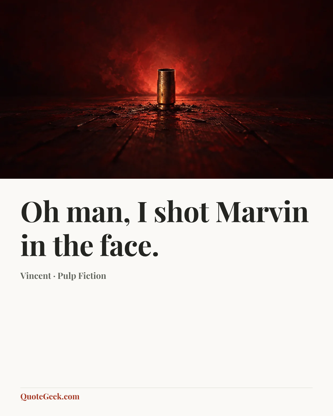 “Oh man, I shot Marvin in the face.” — Vincent · Pulp Fiction. Illustrated QuoteGeek card.