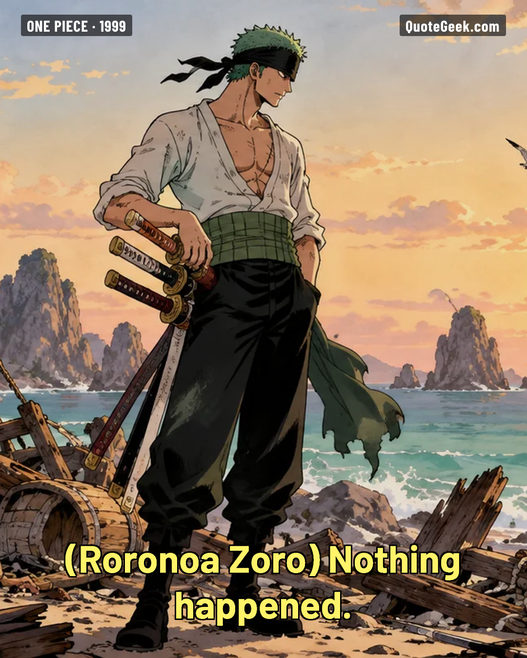 “Nothing happened.” — Roronoa Zoro · One Piece. Illustrated QuoteGeek card.