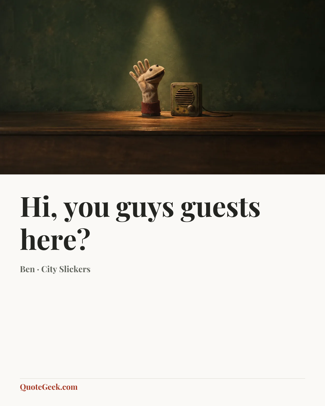 “Hi, you guys guests here?” — Ben · City Slickers. Illustrated QuoteGeek card.