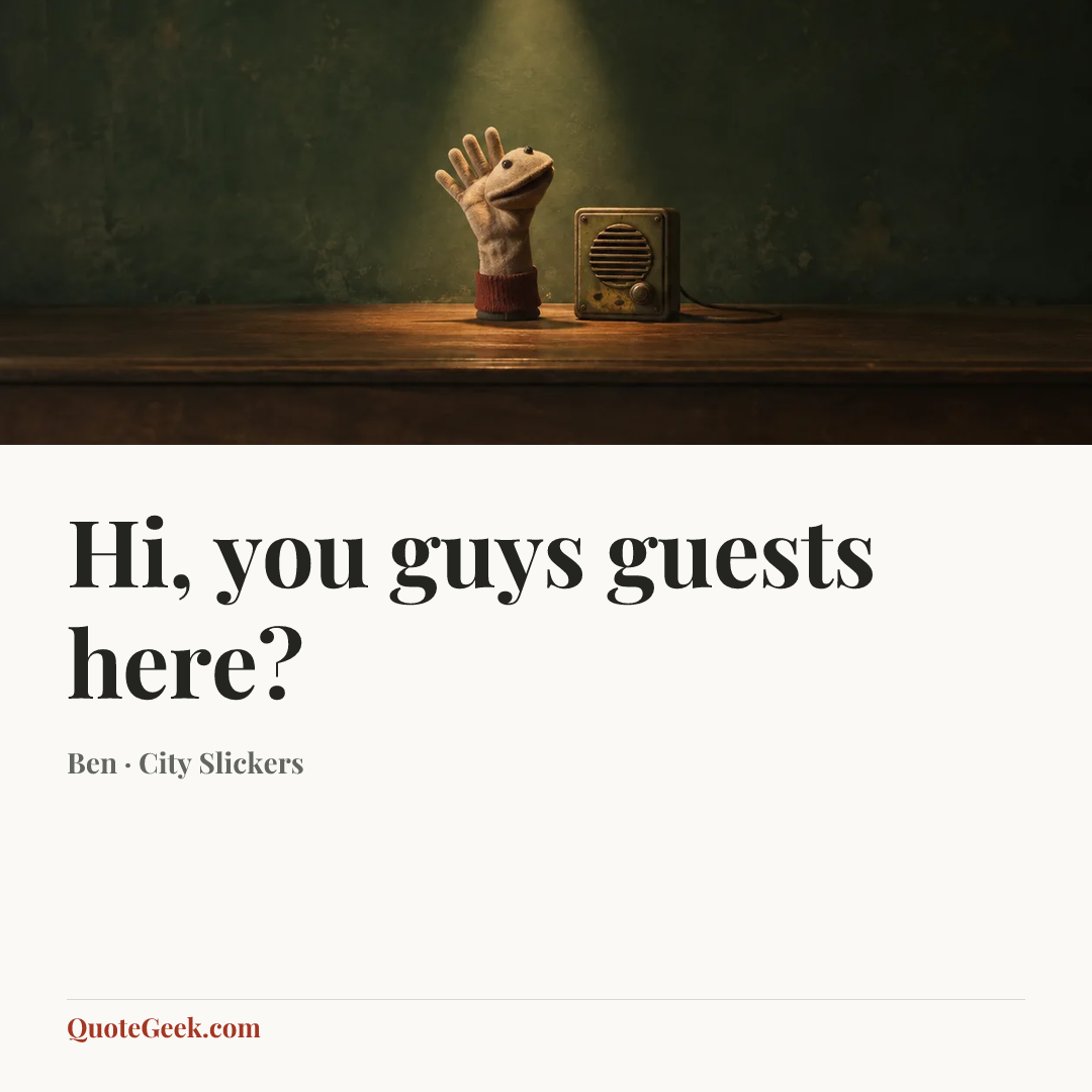 “Hi, you guys guests here?” — Ben · City Slickers. Illustrated QuoteGeek card.