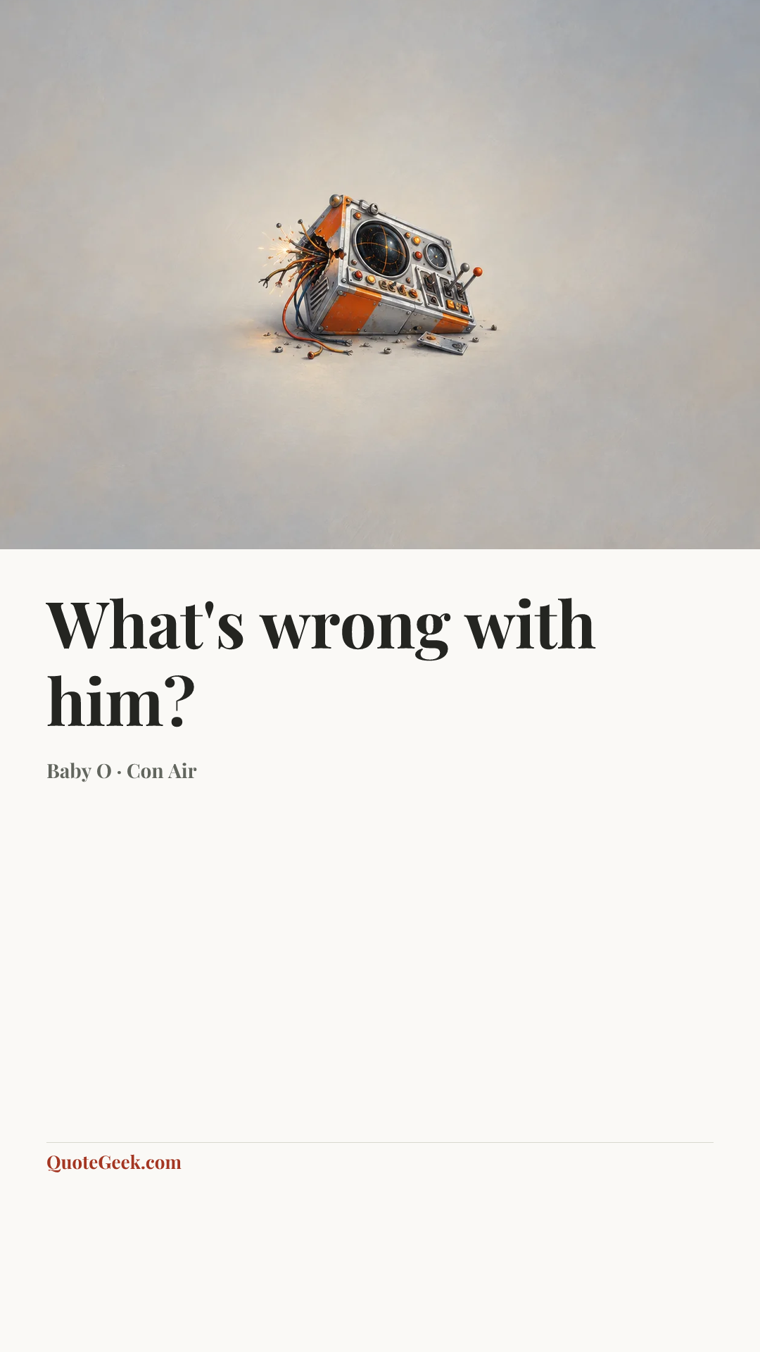 “What's wrong with him?” — Baby O · Con Air. Illustrated QuoteGeek card.