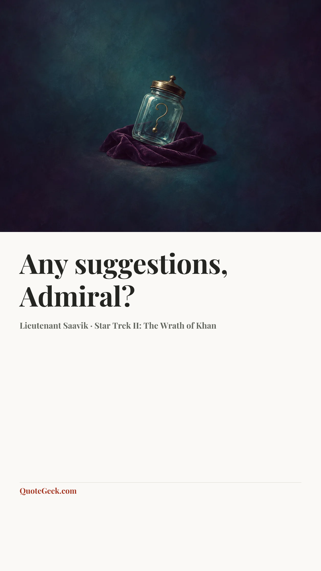 “Any suggestions, Admiral?” — Lieutenant Saavik · Star Trek II: The Wrath of Khan. Illustrated QuoteGeek card.