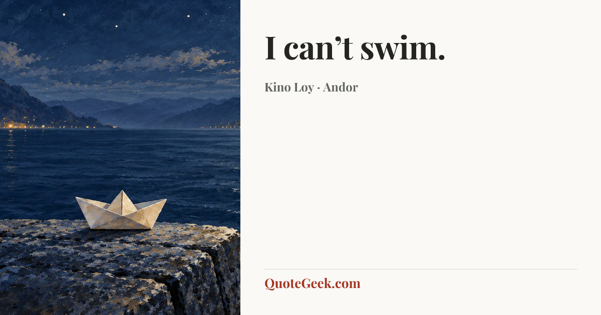 “I can’t swim.” — Kino Loy · Andor. Illustrated QuoteGeek card.