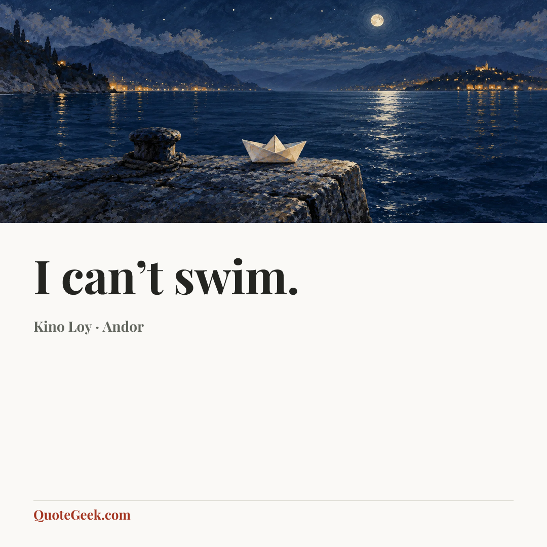 “I can’t swim.” — Kino Loy · Andor. Illustrated QuoteGeek card.