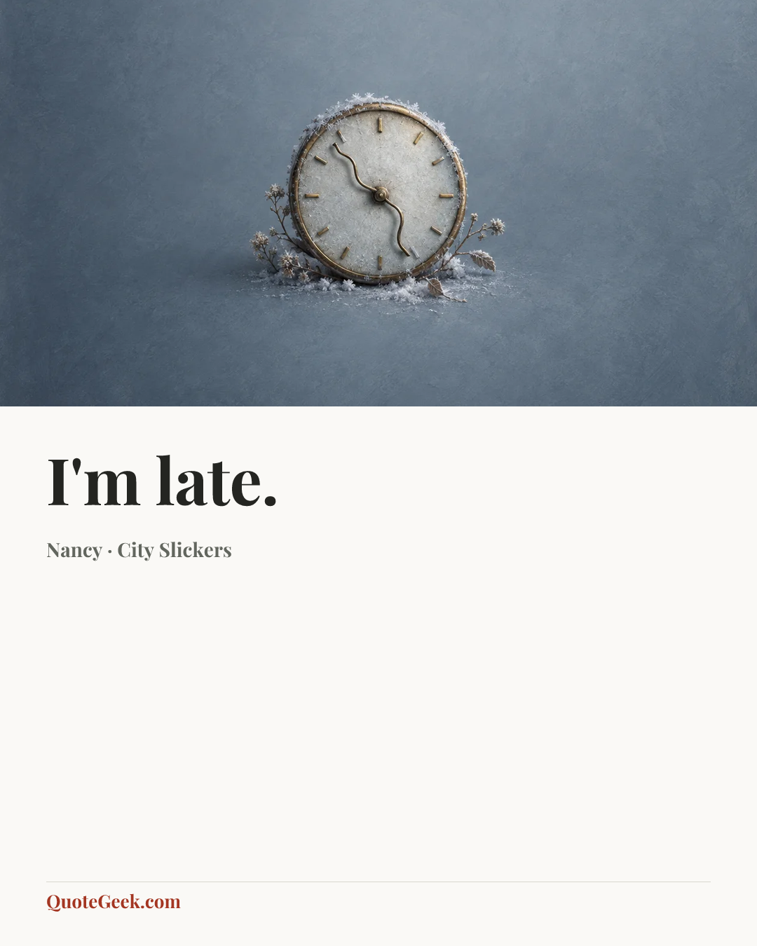 “I'm late.” — Nancy · City Slickers. Illustrated QuoteGeek card.